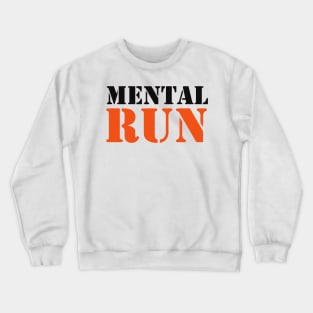 Mental Run Crewneck Sweatshirt